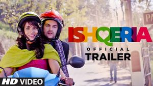 Ishqeria Official Trailer