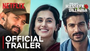 Phir Aayi Hasseen Dillruba Official Trailer