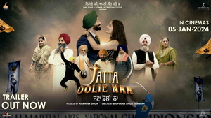 Jatta Dolie Naa Official Trailer