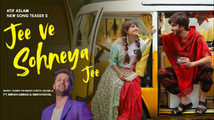 Jee Ve Sohneya Jee Official Teaser 2